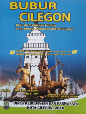 Bubur Cilegon (buku ini mengupas tentang seni, budaya&bahasa daerah cilegon)