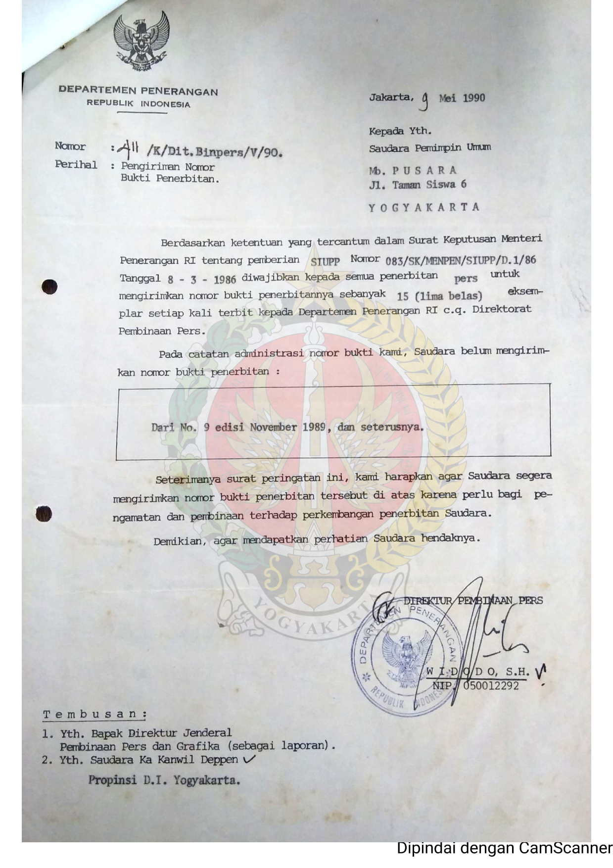         Surat dari   Direktur Pembinaan Pers Departemen Penerangan Republik Indoesia kepada   Pemimpin Umum Majalah Bulanan Pusara perihal PengirimanNomor Bukti Penerbitan dari No. 9 Edisi November   1989 danseterusnya.